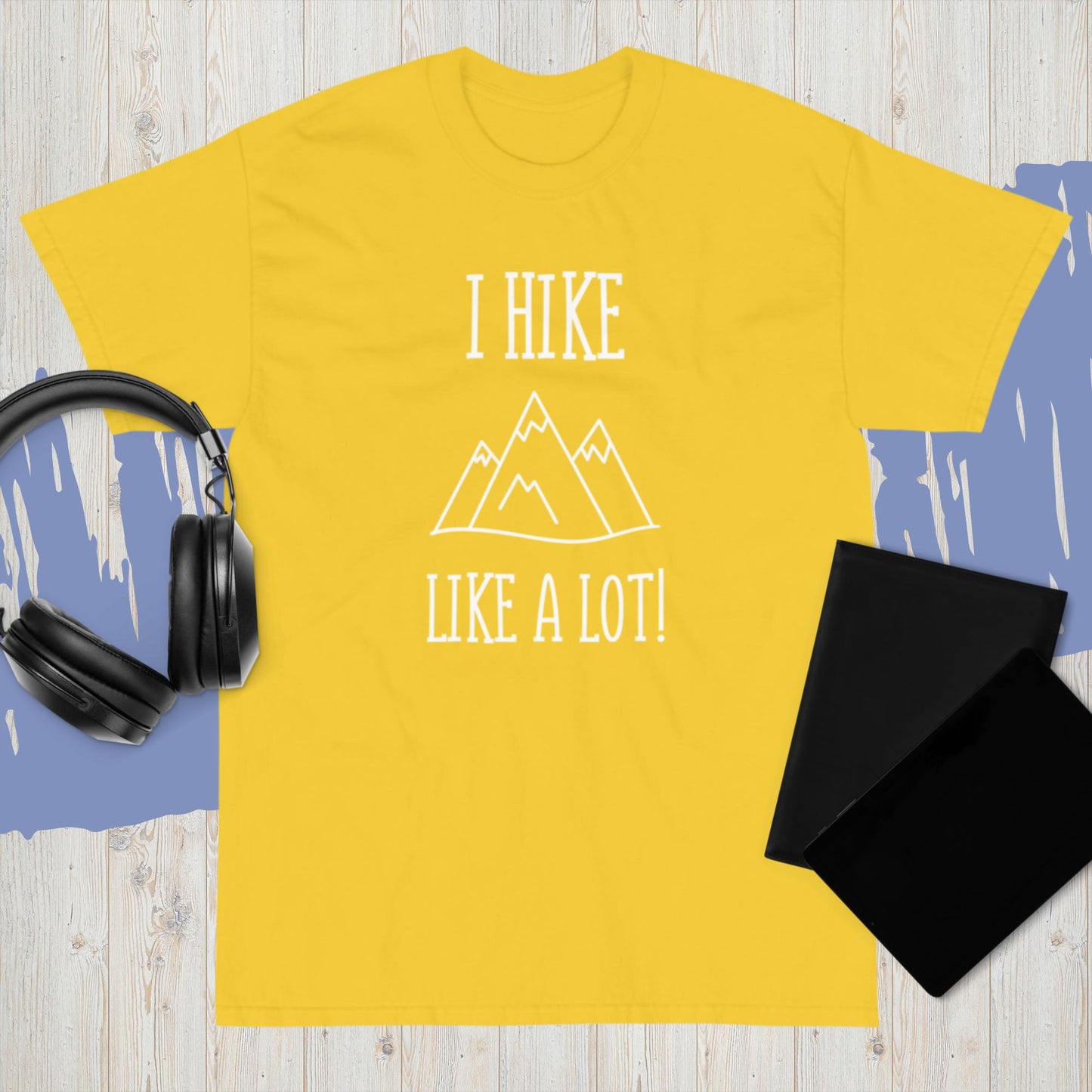 I Hike Like A Lot! T-shirt unisex