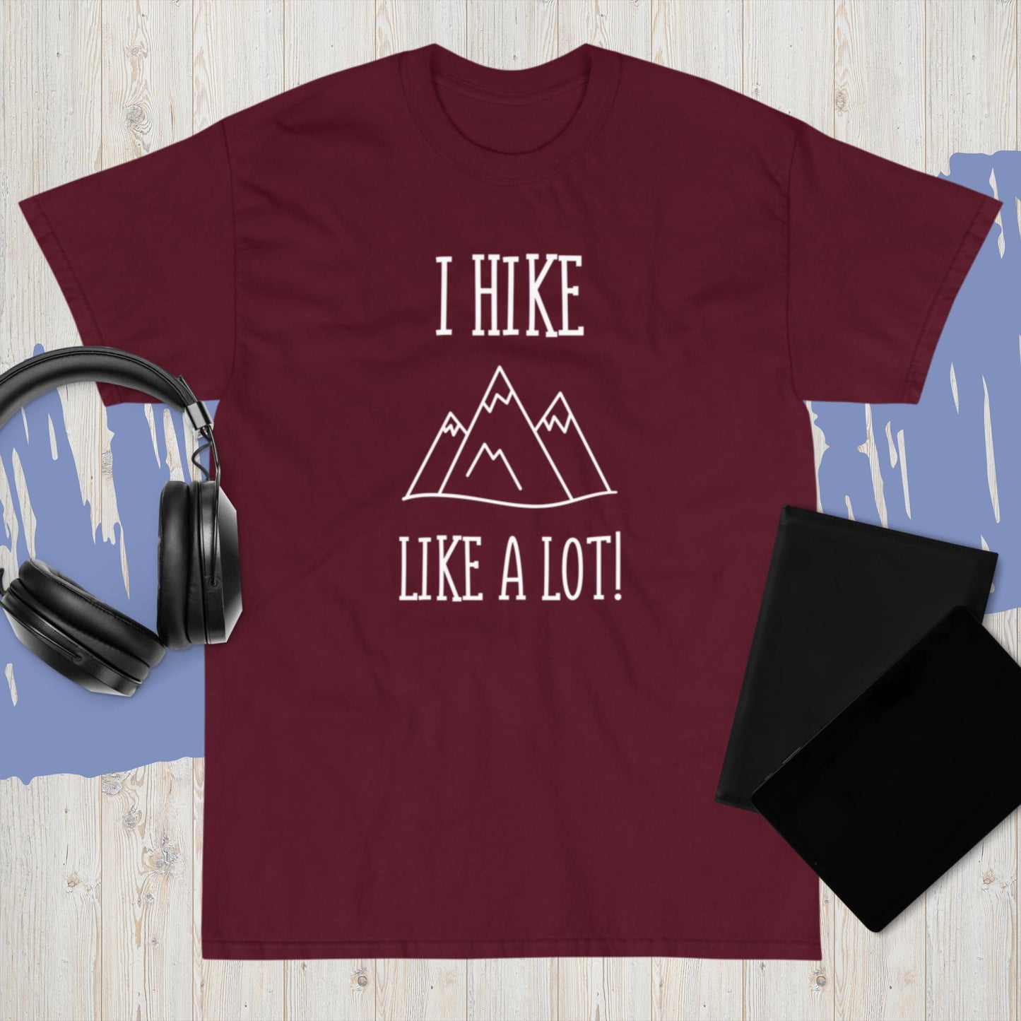 I Hike Like A Lot! T-shirt unisex